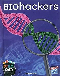Biohackers (STEM Body) by Leah Kaminski