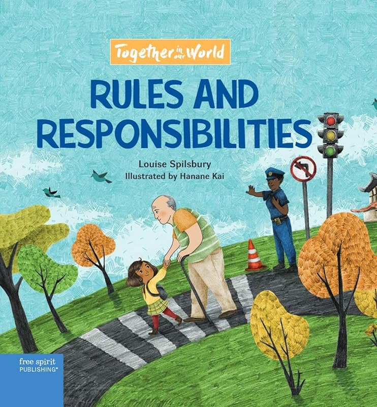 Rules and Responsibilities (Together in Our World) by Louise Spilsbury