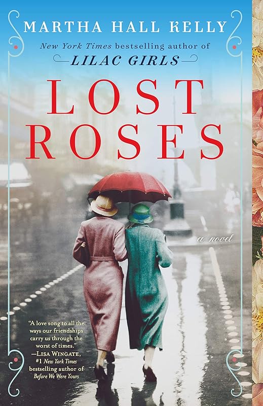 Lost Roses: A Novel (Woolsey-Ferriday) by Martha Hall Kelly