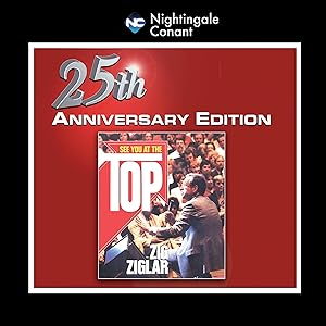 See You at the Top 25th Anniversary by Zig Ziglar