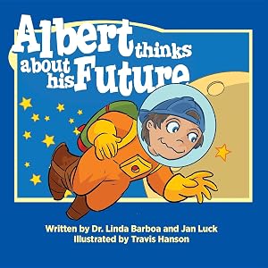Albert Thinks About His Future by Dr. Linda Barboa