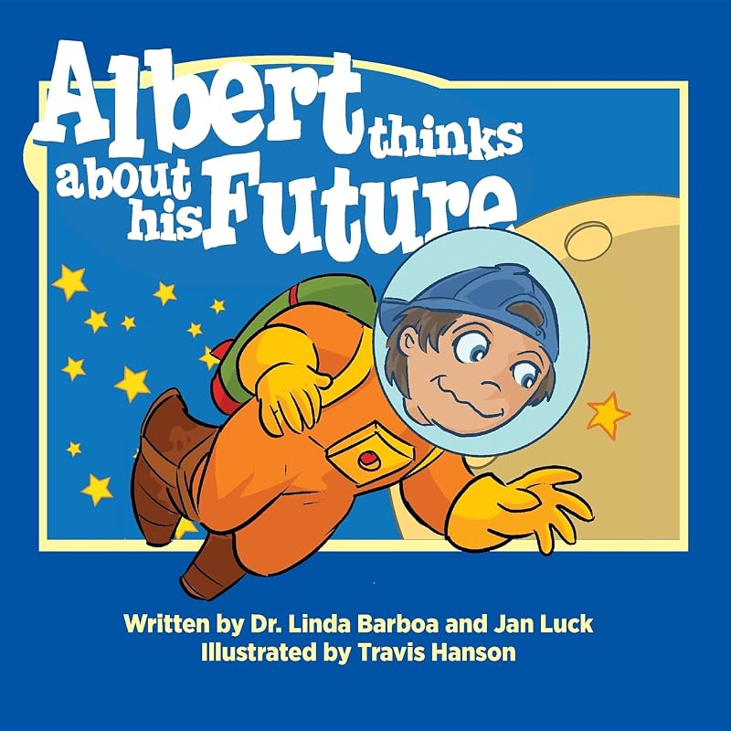 Albert Thinks About His Future by Dr. Linda Barboa
