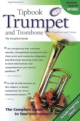 Tipbook Trumpet and Trombone, Flugelhorn and Cornet: The Complete Guide