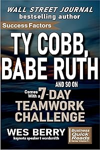 Ty Cobb, Babe Ruth and So On: Teamwork (Business Quick Reads Book 5) by Wes Berry