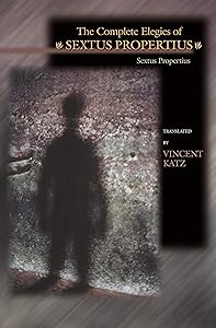 The Complete Elegies of Sextus Propertius (The Lockert Library of Poetry in Translation)