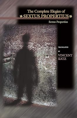 The Complete Elegies of Sextus Propertius (The Lockert Library of Poetry in Translation)