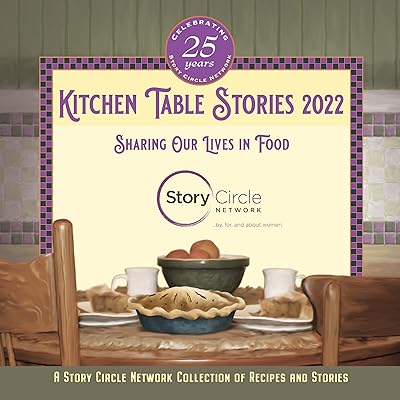 Kitchen Table Stories 2022: Sharing Our Lives in Food