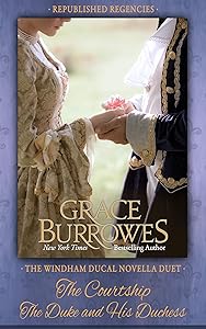 The Windham Ducal Duet: Two PREVIOUSLY PUBLISHED Regency Novellas by Grace Burrowes