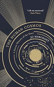 The Human Cosmos: A Secret History of the Stars