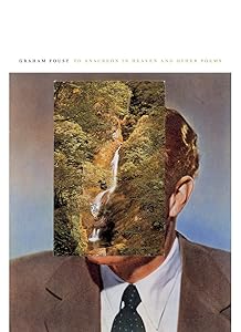 To Anacreon in Heaven and Other Poems by Graham Foust