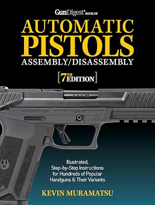 Gun Digest Book of Automatic Pistols Assembly/Disassembly, 7th Edition (Gun Digest Book of Firearms Assembly/Disassembly)