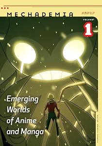Mechademia 1: Emerging Worlds of Anime and Manga