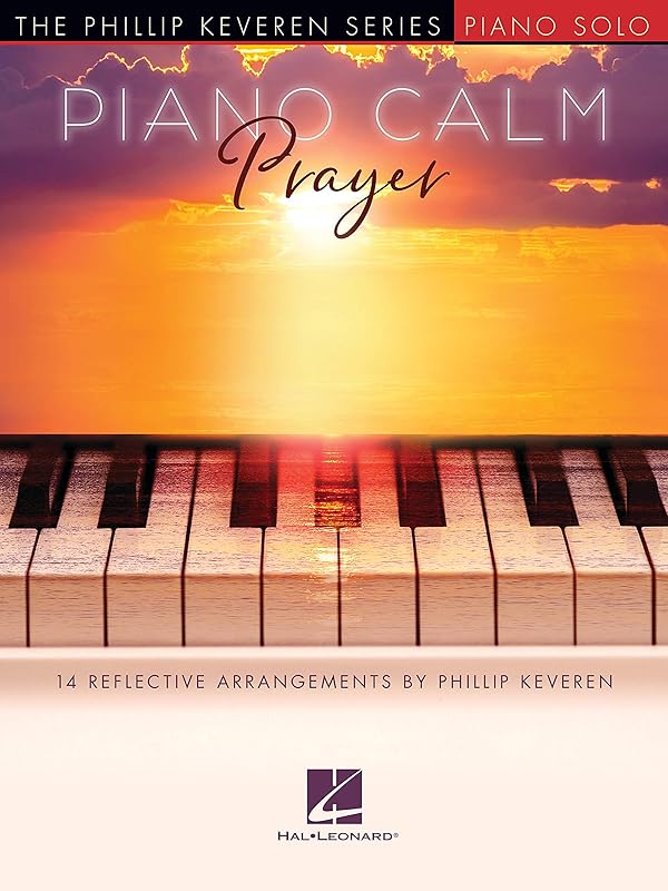Piano Calm: Prayer - 14 Reflective Arrangements by Phillip Keveren by Phillip Keveren