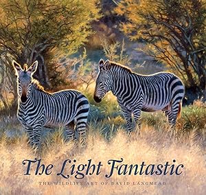 The Light Fantastic: The Wildlife Art Of David Langmead by David and Bronwen Langmead