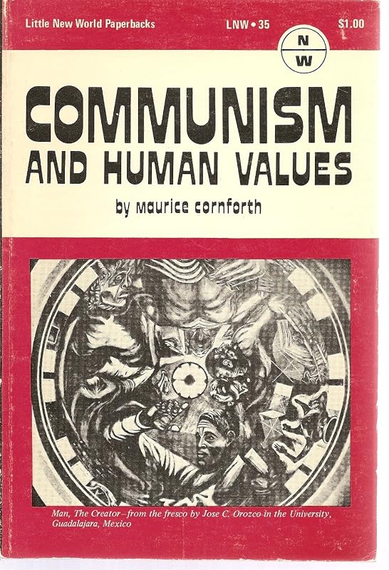 Communism and human values, (Little new world paperbacks, LNW 35) by Maurice Campbell Cornforth