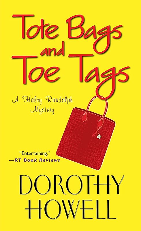 Tote Bags and Toe Tags (Haley Randolph Mystery Series Book 5) by Dorothy Howell