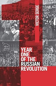 Year One of the Russian Revolution by Victor Serge