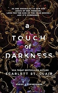 A Touch of Darkness (Hades x Persephone Saga, 1) by Scarlett St. Clair