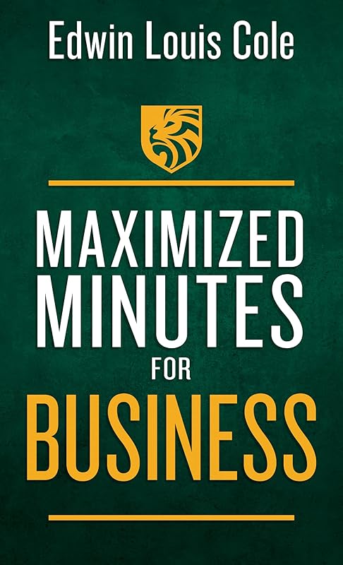 Maximized Minutes for Business by Edwin Louis Cole