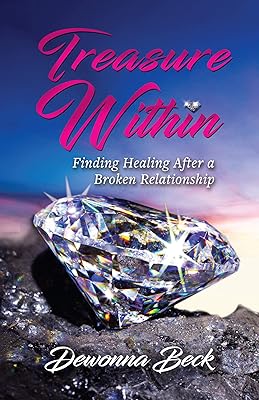 Treasure Within: Finding Healing After a Broken Relationship
