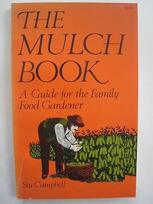 The Mulch Book: A Guide for the Family Food Gardener