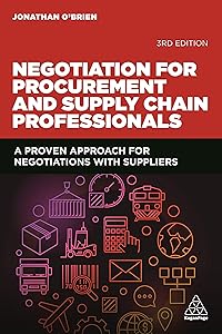 Negotiation for Procurement and Supply Chain Professionals: A Proven Approach for Negotiations with Suppliers by Jonathan O'Brien