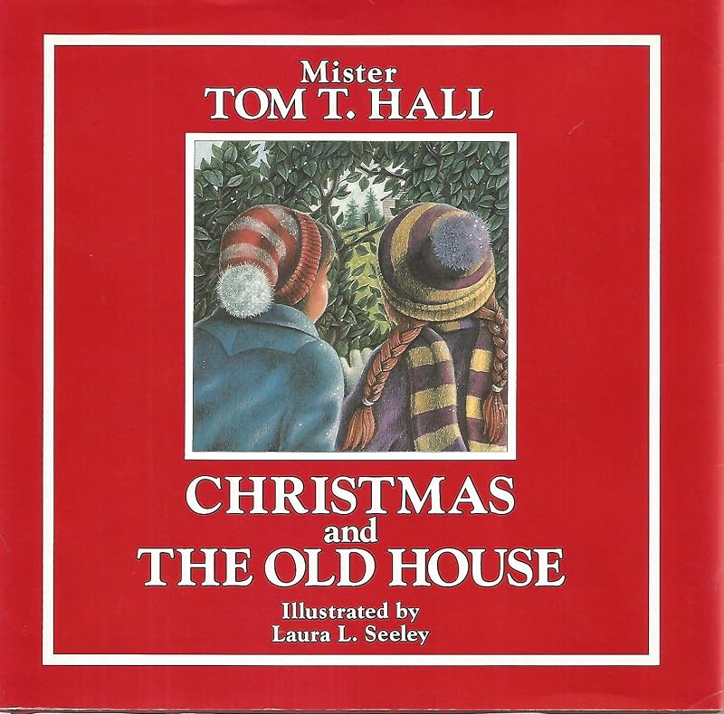Christmas and the Old House by Tom T. Hall