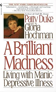 Brilliant Madness: Living with Manic Depressive Illness by Patty Duke