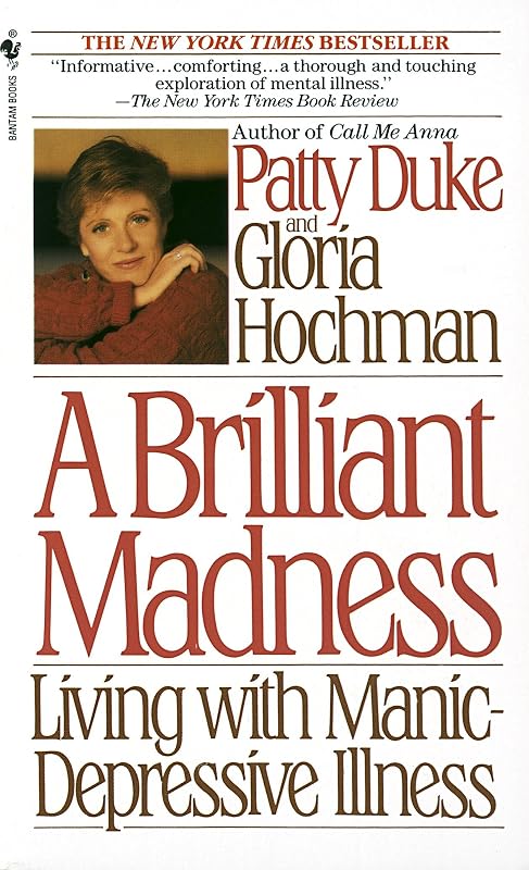 Brilliant Madness: Living with Manic Depressive Illness by Patty Duke