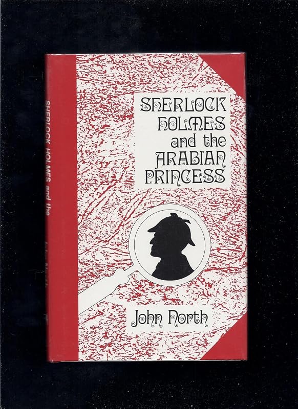 Sherlock Holmes and the Arabian Princess by John North