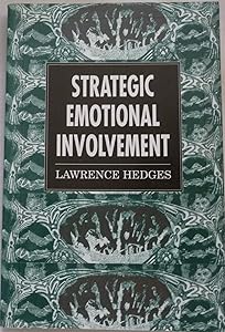 Strategic Emotional Involvement by Lawrence E. Hedges