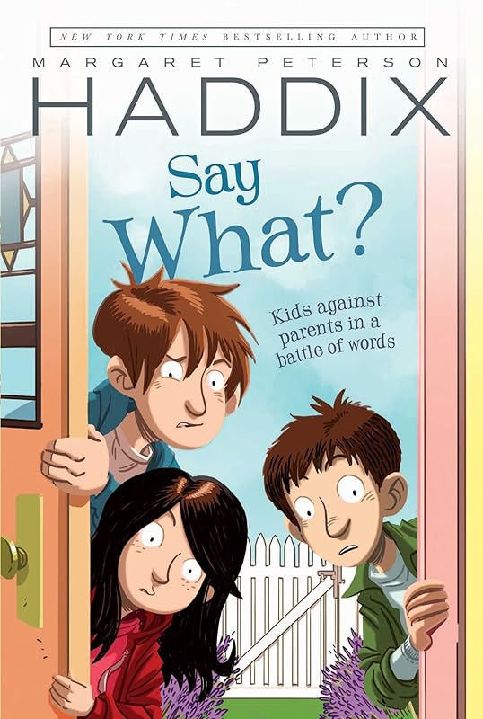 Say What? (Ready-For-Chapters) by Margaret Peterson Haddix