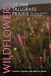 Wildflowers of the Tallgrass Prairie: The Upper Midwest (Bur Oak Guide) by Sylvan T. Runkel