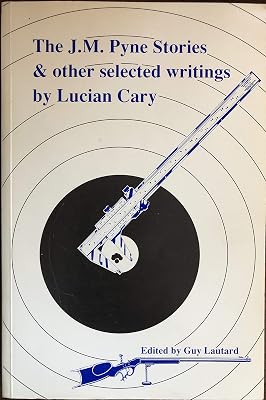 The J.M. Pyne Stories & Other Selected Writings by Lucian Cary