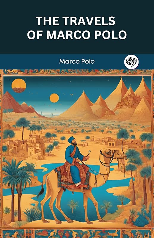 The Travels of Marco Polo by Marco Polo