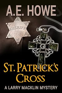 St. Patrick's Cross (Larry Macklin Mysteries Book 18) by A. E. Howe
