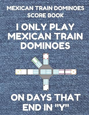 Mexican Train Dominoes Score Book: Score Pad of 100 Score Sheet Pages For Mexican Train Dominoes Games, 8.5 By 11 Inches, Funny Days Denim Cover