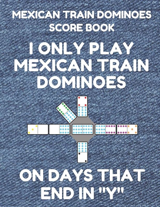 Mexican Train Dominoes Score Book: Score Pad of 100 Score Sheet Pages For Mexican Train Dominoes Games, 8.5 By 11 Inches, Funny Days Denim Cover by Mexican Train Essentials