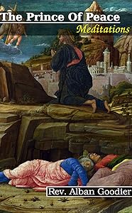 The Prince Of Peace: Meditations: Linked to the Bible