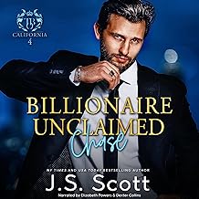 Billionaire Unclaimed: Chase: California Billionaires, Book 4 (The Billionaire's Obsession, Book 18)