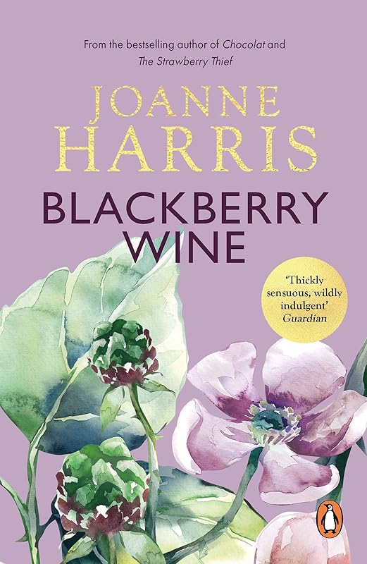 Blackberry Wine: from Joanne Harris, the bestselling author of Chocolat, comes a tantalising, sensuous and magical novel which takes us back to the charming French village of Lansquenet by Joanne Harris