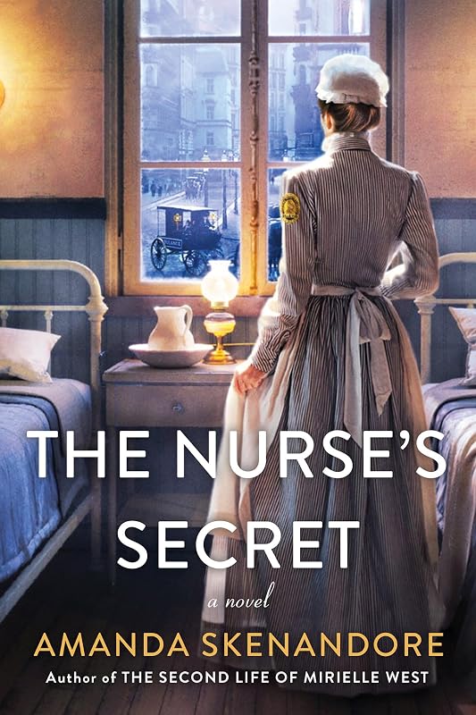 The Nurse's Secret: A Thrilling Historical Novel of the Dark Side of Gilded Age New York City by Amanda Skenandore