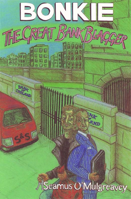 Bonkie the Great Bank Blagger by Seamus O'Mulgreavey