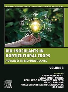 Bio-inoculants in Horticultural Crops: Advances in Bio-inoculant, Volume 3 by Amitava Rakshit