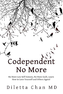 CODEPENDENT NO MORE : No More Low Self-Esteem, No More Guilt, Learn How to Love Yourself and Others Again! (Self Love Therapy Book 2)