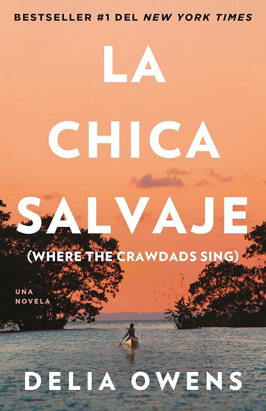 La chica salvaje / Where the Crawdads Sing (Spanish Edition) by Delia Owens