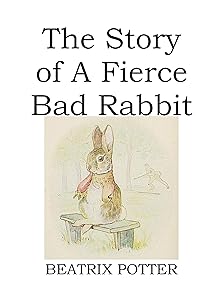 The Story of A Fierce Bad Rabbit (illustrated)