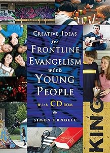 Creative Ideas for Frontline Evangelism: with Young People by Simon Rundell