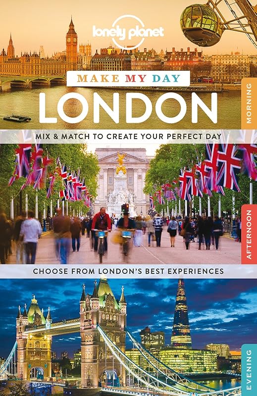 Lonely Planet Make My Day London (Travel Guide) by Lonely Planet