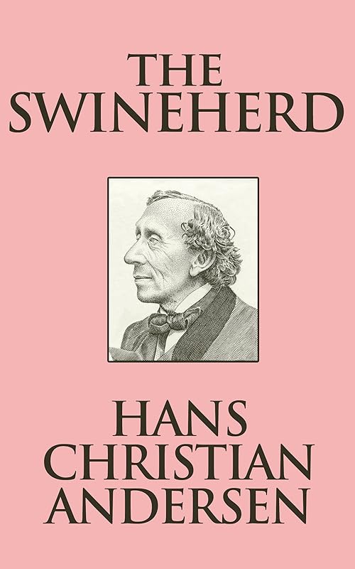 The Swineherd by Hans Christian Andersen